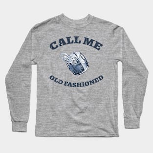 Old Fashioned Long Sleeve T-Shirt